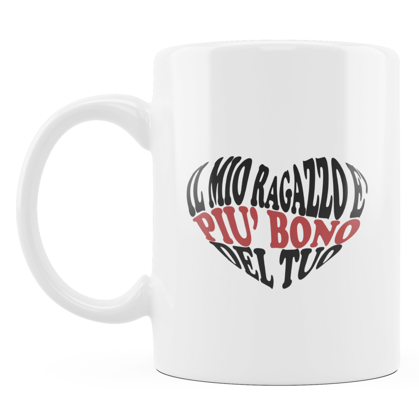 Tazza "Il mio ragazzo è più bono del tuo"