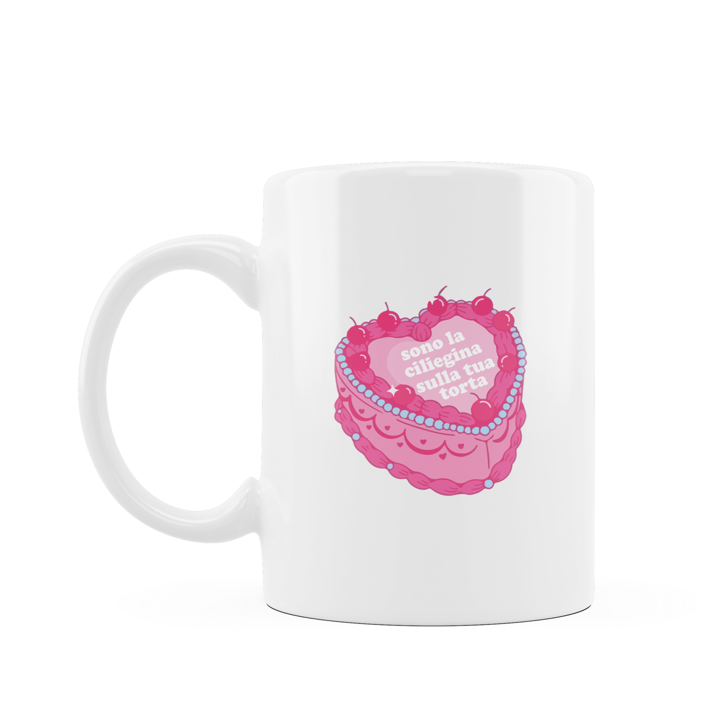 Tazza "Sono la ciliegina sulla tua torta"